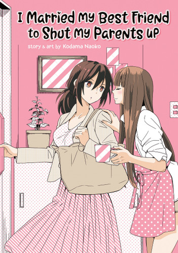 I Married My Best Friend to Shut My Parents Up book cover by Kodama Naoko
