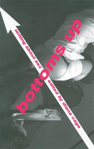 Bottoms Up: Writing About Sex book cover by 