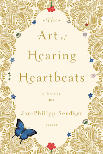 The Art of Hearing Heartbeats: A Novel (Art of Hearing Heartbeats) book cover by Jan-Philipp Sendker