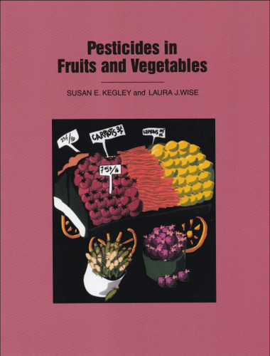 Pesticides in Fruits and Vegetables book cover by Susan E. Kegley, Laura Wise