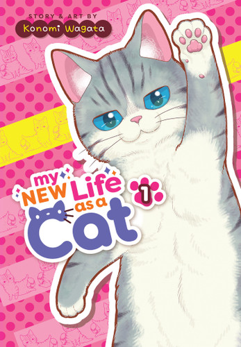 My New Life as a Cat Vol. 1 (My New Life as a Cat) book cover by Konomi Wagata