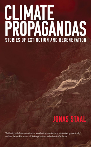 Climate Propagandas: Stories of Extinction and Regeneration book cover by Jonas Staal