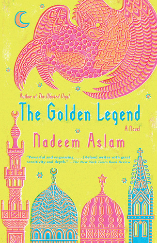 The Golden Legend: A novel (Vintage International) book cover by Nadeem Aslam