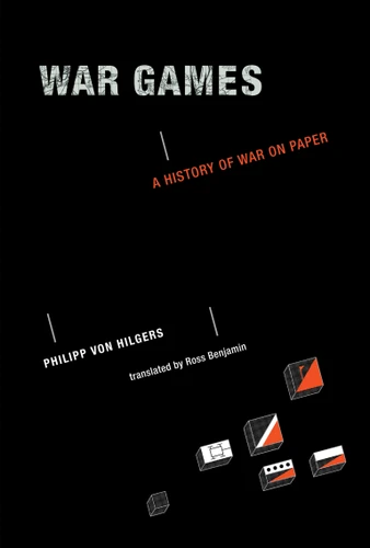War Games: A History of War on Paper book cover by Philipp Von Hilgers