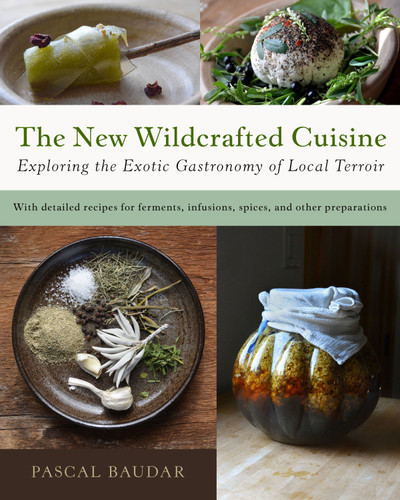 The New Wildcrafted Cuisine: Exploring the Exotic Gastronomy of Local Terroir book cover by Pascal Baudar