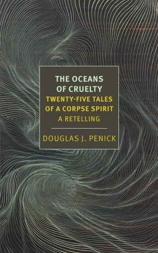 The Oceans of Cruelty: Twenty-Five Tales of a Corpse-Spirit: A Retelling book cover by Douglas J.  Penick