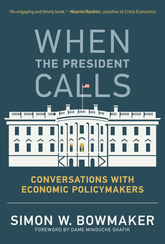 When the President Calls: Conversations with Economic Policymakers book cover by Simon W. Bowmaker