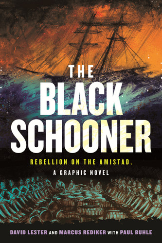 The Black Schooner: Rebellion on the Amistad, A Graphic Novel book cover by David Lester, Marcus Rediker