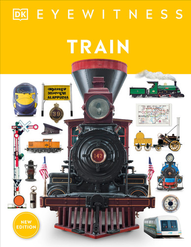 Eyewitness Train: Discover the story of the railroads (DK Eyewitness) book cover by DK