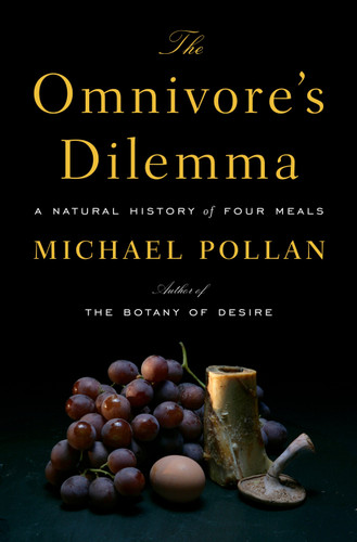 The Omnivore's Dilemma: A Natural History of Four Meals book cover by Michael Pollan