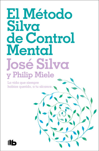 El Método Silva de Control Mental / The Silva Mind Control Method book cover by José Silva, Philip Miele