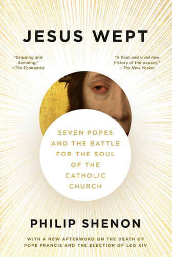 Jesus Wept: Seven Popes and the Battle for the Soul of the Catholic Church book cover by Philip Shenon