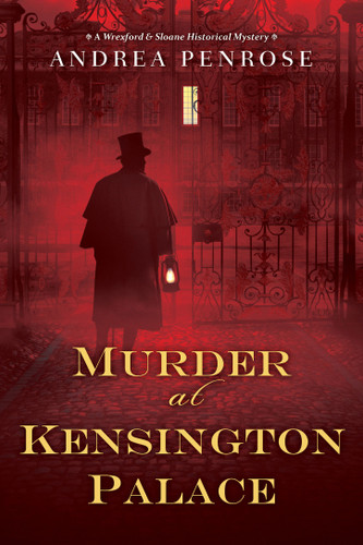 Murder at Kensington Palace (A Wrexford & Sloane Mystery) book cover by Andrea Penrose