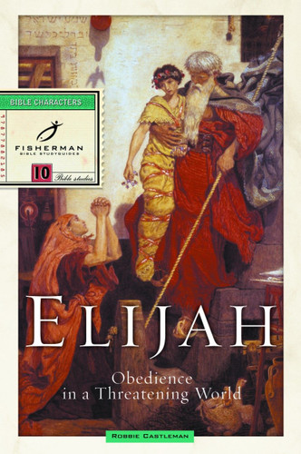 Elijah: Obedience in a Threatening World (Fisherman Bible Studyguide Series) book cover by Robbie Castleman