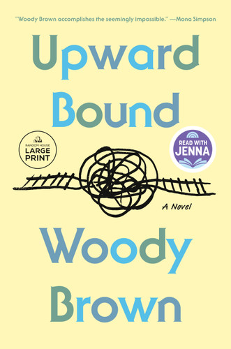 Upward Bound: A Read with Jenna Pick: A Novel book cover by Woody Brown