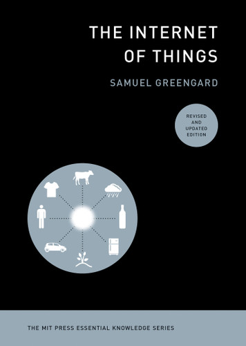 The Internet of Things, revised and updated edition (The MIT Press Essential Knowledge series) book cover by Samuel Greengard