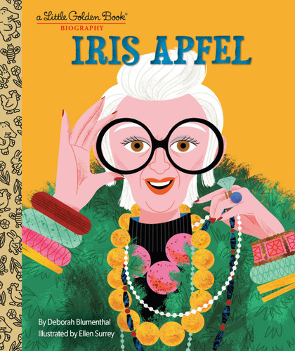 Iris Apfel: A Little Golden Book Biography (Little Golden Book Biographies) book cover by Deborah Blumenthal