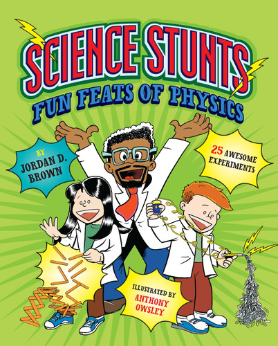 Science Stunts: Fun Feats of Physics book cover by Jordan D. Brown