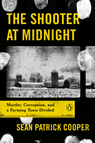 The Shooter at Midnight: Murder, Corruption, and a Farming Town Divided book cover by Sean Patrick Cooper