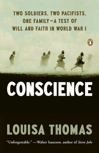 Conscience: Two Soldiers, Two Pacifists, One Family--a Test of Will andFaith in World War I book cover by Louisa Thomas