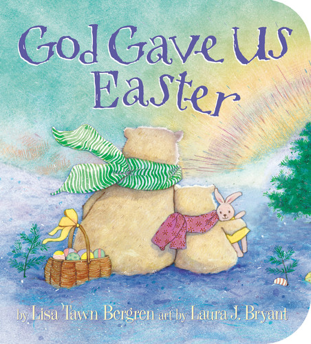 God Gave Us Easter (God Gave Us Series) book cover by Lisa Tawn Bergren