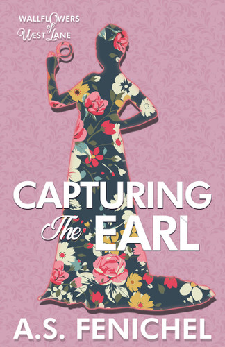 Capturing the Earl (The Wallflowers of West Lane) book cover by A.S. Fenichel
