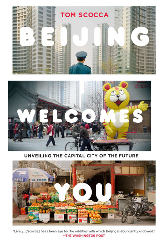 Beijing Welcomes You: Unveiling the Capital City of the Future book cover by Tom Scocca