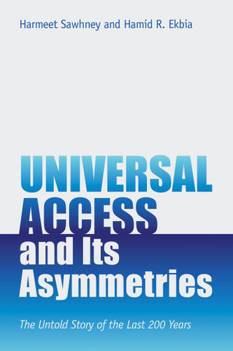 Universal Access and Its Asymmetries: The Untold Story of the Last 200 Years (Information Policy) book cover by Harmeet Sawhney, Hamid R. Ekbia