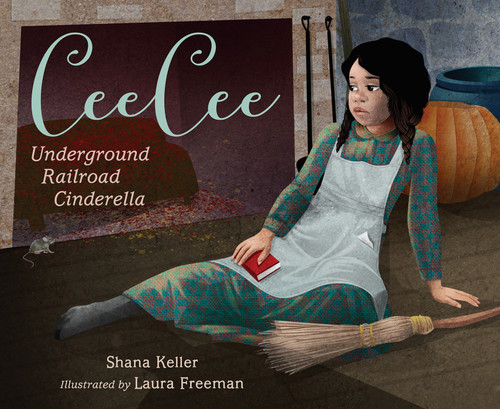CeeCee: Underground Railroad Cinderella book cover by Shana Keller