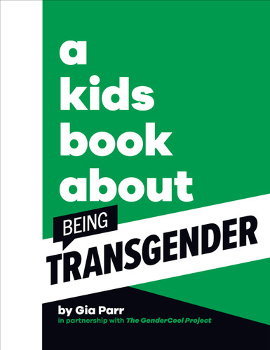 A Kids Book About Being Transgender (A Kids Book) book cover by Gia Parr