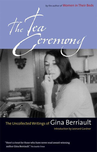 The Tea Ceremony: The Uncollected Writings of Gina Berriault book cover by Gina Berriault