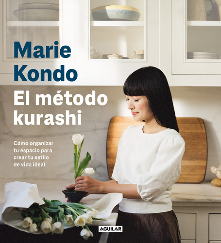El método kurashi. Cómo organizar tu espacio para crear tu estilo de vida ideal / Marie Kondo's Kurashi at Home book cover by Marie Kondo
