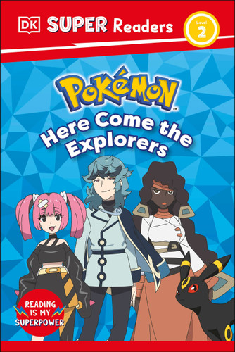 DK Super Readers Level 2 Pokémon Here Come the Explorers (DK Super Readers) book cover by DK