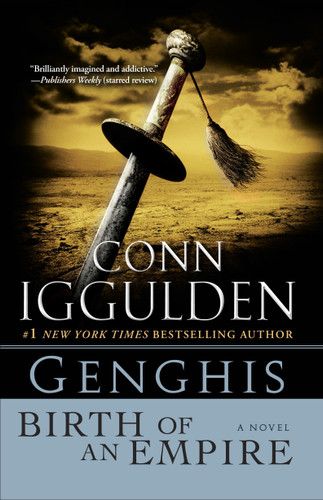 Genghis: Birth of an Empire: A Novel (The Khan Dynasty) book cover by Conn Iggulden