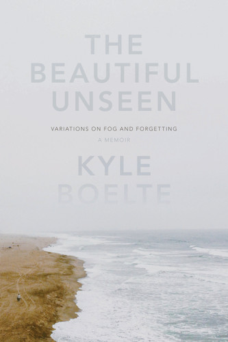 The Beautiful Unseen: A Memoir book cover by Kyle Boelte