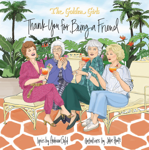 Golden Girls: Thank You For Being A Friend (The Golden Girls Life) book cover by Julie Houts