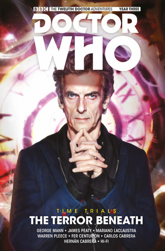 Doctor Who: The Twelfth Doctor: Time Trials Vol. 1: The Terror Beneath (Doctor Who: The Twelfth Doctor) book cover by George Mann