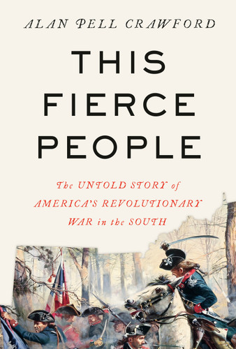 This Fierce People: The Untold Story of America's Revolutionary War in the South book cover by Alan Pell Crawford