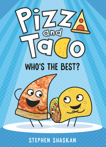 Pizza and Taco: Who's the Best?: (A Graphic Novel) (Pizza and Taco) book cover by Stephen Shaskan
