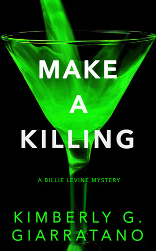 Make a Killing: A Billie Levine Mystery (Billie Levine) book cover by Kimberly G. Giarratano
