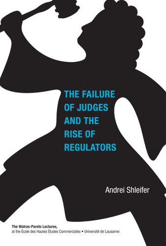 The Failure of Judges and the Rise of Regulators (Walras-Pareto Lectures) book cover by Andrei Shleifer