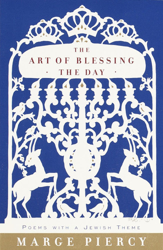 The Art of Blessing the Day: Poems with a Jewish Theme book cover by Marge Piercy