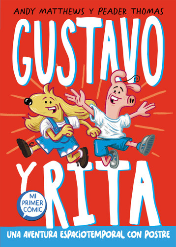 Una aventura espaciotemporal con postre /  Gustav & Henri: Space Time Cake! (GUSTAVO Y RITA) book cover by Andy Matthews