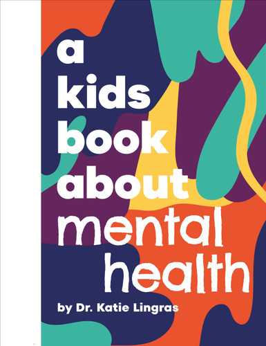 A Kids Book About Mental Health (A Kids Book) book cover by Katie Lingras