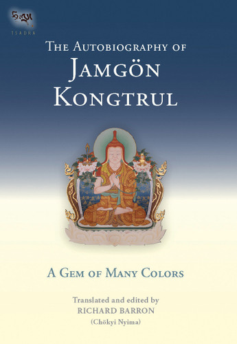 The Autobiography of Jamgon Kongtrul: A Gem of Many Colors (Tsadra) book cover by Jamgon Kongtrul Lodro Taye