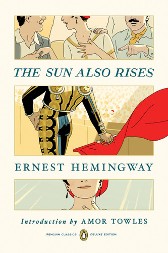 The Sun Also Rises: (Penguin Classics Deluxe Edition) (Penguin Classics Deluxe Edition) book cover by Ernest Hemingway