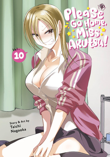 Please Go Home, Miss Akutsu! Vol. 10 (Please Go Home, Miss Akutsu!) book cover by Taichi Nagaoka