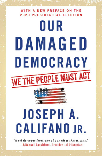 Our Damaged Democracy: We the People Must Act book cover by Joseph A. Califano