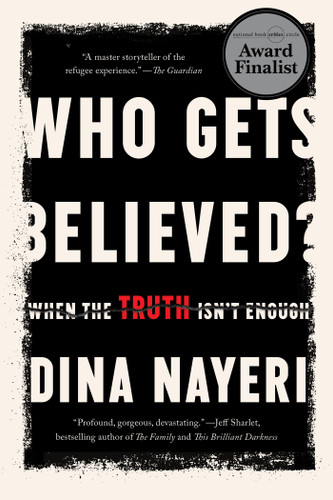 Who Gets Believed?: When the Truth Isn't Enough book cover by Dina Nayeri