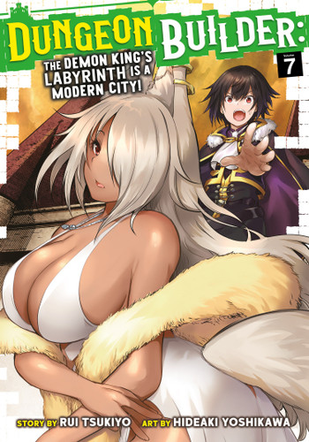 Dungeon Builder: The Demon King's Labyrinth is a Modern City! (Manga) Vol. 7 (Dungeon Builder: The Demon King's Labyrinth is a Modern City! (Manga)) book cover by Rui Tsukiyo